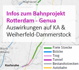 Infos zum Bahnprojekt Rotterdam - Genua Auswirkungen auf KA & Weiherfeld-Dammerstock