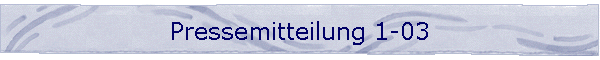 Pressemitteilung 1-03