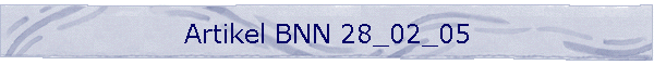 Artikel BNN 28_02_05