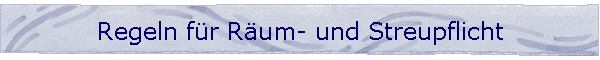 Regeln fr Rum- und Streupflicht