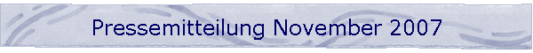 Pressemitteilung November 2007
