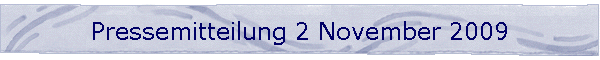 Pressemitteilung 2 November 2009