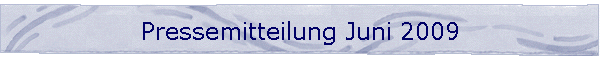 Pressemitteilung Juni 2009