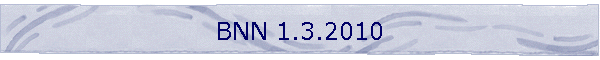 BNN 1.3.2010