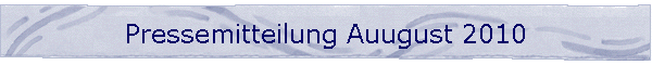 Pressemitteilung Auugust 2010