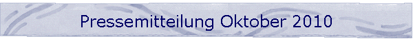 Pressemitteilung Oktober 2010