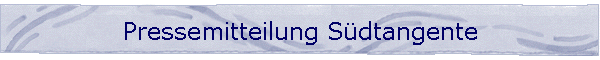 Pressemitteilung Sdtangente