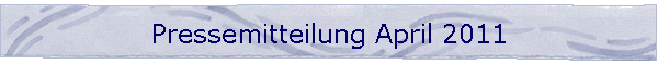 Pressemitteilung April 2011