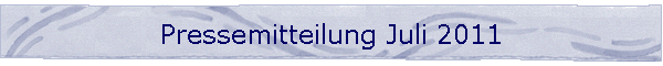 Pressemitteilung Juli 2011