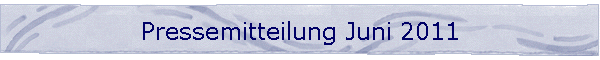 Pressemitteilung Juni 2011