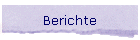 Berichte