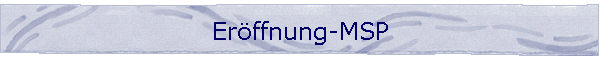 Erffnung-MSP
