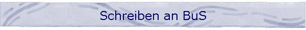 Schreiben an BuS